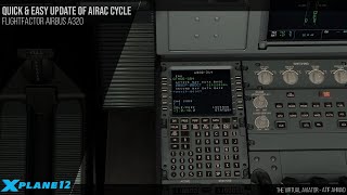 Quick and Easy Way to Update the AIRAC Cycle for FlightFactor Airbus A320 Ultimate in XPlane 12 [upl. by Herby834]