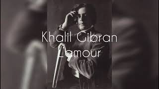 Khalil Gibran  L’Amour  Textes choisis [upl. by Natsuj]