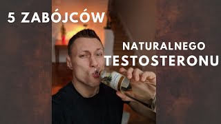 5 zabójców naturalnego testosteronu [upl. by Sou]