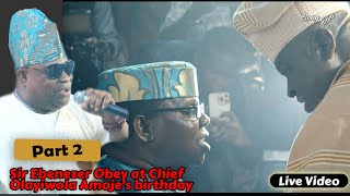 Part 2  Sir Ebenezer Obey Live for Chief Olayiwole Amoje  Happy 80th Birthday [upl. by Moira201]