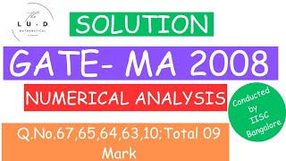 GATE 2008 Mathematics Solution Gate 2008 Numerical AnalysisQNo 6765646310 Total 09 Mark [upl. by Maurene]