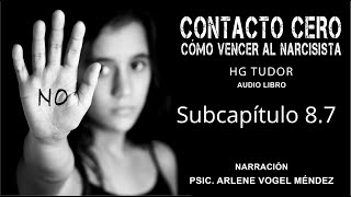 CONTACTO CERO  Cómo vencer al narcisista H G TUDOR voz humana audio libro Subcapítulo 87 [upl. by Ahcropal585]