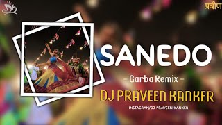 Sanedo Song Garba style mix dj Praveen kanker [upl. by Sherburne]