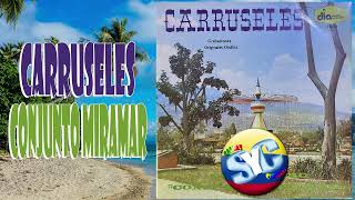 Carruseles ♪ Conjunto Miramar [upl. by Three]