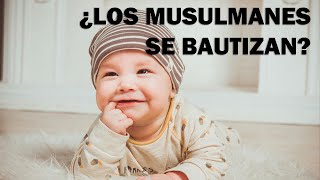 Todo lo que necesitas saber sobre el bautismo en el Islam [upl. by Ogdon]