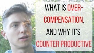 What is overcompensation and why its counter productive [upl. by Htebarual]