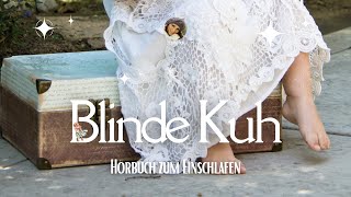 Hörbuch zum Einschlafen Blinde Kuh  Gutenachtgeschichte F Schanz [upl. by Lilia558]