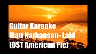 Matt Nathanson  Laid OST American Pie  Guitar Karaoke  Караоке под гитару [upl. by Melar]