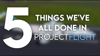 5 Things Weve All Done In Project Flight ROBLOX [upl. by Sells526]