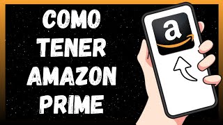 Cómo Tener Amazon Prime Video Gratis 2024 COMO TENER AMAZON PRIME GRATIS 2024 [upl. by Arramas]