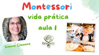 Montessori  vida prática  aula 1 [upl. by Nosyla]