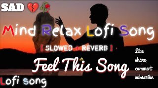 Hindi Lofi song Bollywood viralvideo love song today sad 💔🥀 [upl. by Ellevart]