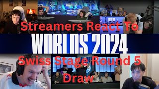 Streamers React to UNEXPECTED Swiss Stage Round 5 Draw at Worlds 2024 Day 13 [upl. by Okime]