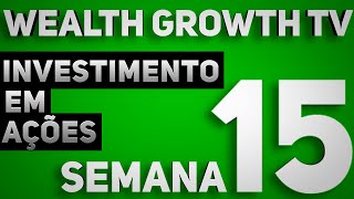 Wealth Growth  Semana 15 [upl. by Needan771]