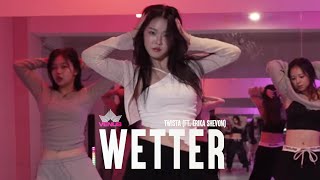 TWISTA Ft Erika Shevon  Wetter │ VENUS CHOREOGRAPHY [upl. by Sugirdor]