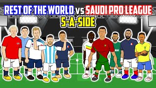 ⚽️REST OF THE WORLD vs SAUDI PRO LEAGUE⚽️ 5aside feat Ronaldo Messi Haaland Mbappe Frontmen 611 [upl. by Aisekal250]