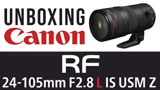 Unboxing Canon RF 24105mm F28 L IS USM Z [upl. by Peggie]