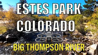 Estes Park Colorado Big Thompson River FPV Drone Flight [upl. by Eissirk]