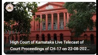 High Court of Karnataka Live Telecast of Court Proceedings of CH17 on 11092024 at 1030 AM [upl. by Llenrrad642]