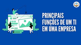 AS PRINCIPAIS FUNÇÕES DE UM PROFISSIONAL DE TI EM UMA EMPRESA  EP 34 [upl. by Liatris767]