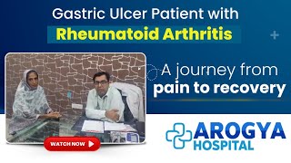 Gastric Ulcer Patient with Rheumatoid Arthritis  A journey from pain to recover  Arogya Hospital [upl. by Emelia]