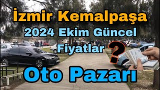 İzmir Kemalpaşa Oto Pazarı  2024 Ekim Güncel Fiyatlar [upl. by Jard]