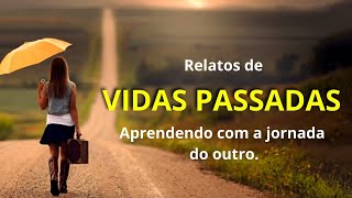 7 Relatos de Vidas Passadas  Criação projeção ação e reação Planejamento espiritual [upl. by Asillem]