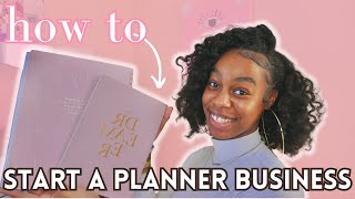 THE FIRST STEP TO STARTING A PLANNER BUSINESS  How To Start A Planner Journal Business [upl. by Nolos]