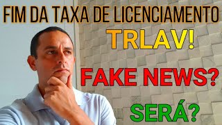 Fim da Taxa de Licenciamento Veicular 2021 TRLAV em Minas Gerais é Fake News Saiba agora [upl. by Nlocnil578]