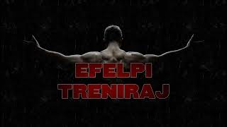 Efelpi  Treniraj [upl. by Shipley]