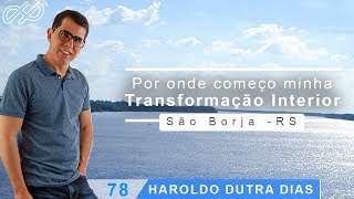 Haroldo Dutra Dias quotPor onde começo minha transformação interiorquot [upl. by Anastasius166]