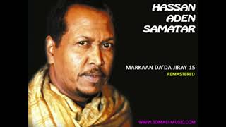 Hassan Aden Samatar  xasan aadan samatar markaan dada jiray 15  Somali Music march 2018 [upl. by On]