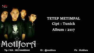 Motifora  Tetep Metimpal official video lirik [upl. by Idoux]