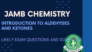 JAMB Chemistry 2025 EP 199  Introduction to Aldehydes and Ketones  FREE JAMB Past Questions [upl. by Asinet]