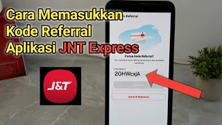 Cara Memasukkan Kode Referral Aplikasi JNT [upl. by Gibe]