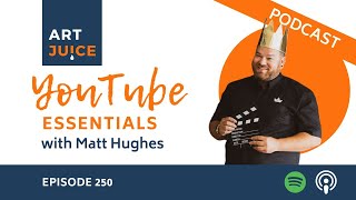 You Tube Confidence for Artists with Matt Hughes Art Juice ep 250 [upl. by Eustashe]