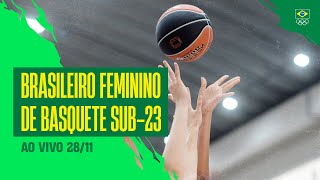 BRASILEIRO FEMININO DE BASQUETE SUB23  AO VIVO  2811 [upl. by Polash]