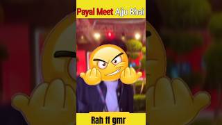 Ajju bhai meet Up with payal gaming loves🤣🥰 TotalGaming093 shorts [upl. by Pelagia]