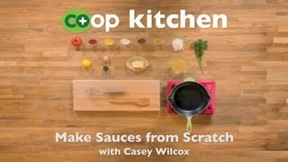 Make Sauces from Scratch Coop Kitchen [upl. by Annaeirb]