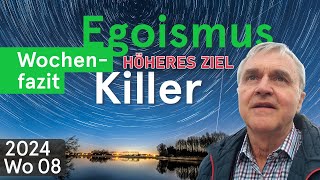 WochenFazit  Ein gemeinsames höheres Ziel  der perfekte EgoismusKiller 202​​​​​​​​​​​4Wo08 [upl. by Yntirb]