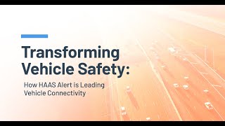 Transforming Vehicle Safety How HAAS Alert is Leading Vehicle Connectivity [upl. by Annyrb]