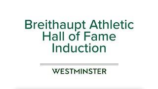 Westminster Breithaupt Athletic Hall of Fame Induction 2024 [upl. by Rebma]