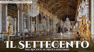 Il Settecento  Dal Rococò al Neoclassicismo [upl. by Ycats]