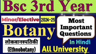 Bsc 3rd Year Botany Minor Elective Paper Enthnobotany Most Important Question 202425 In Hindi [upl. by Ahcim5]