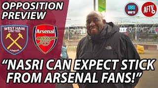 quotNasri Can Expect Stick From Arsenal Fansquot West Ham vs Arsenal Oppo Preview with AFTV [upl. by Kassey720]