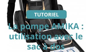 La pompe AMIKA  utilisation avec le sac à dos [upl. by Ayinat]