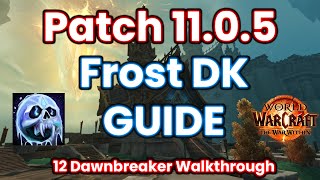 Voice Over Frost DK Rotation Guide  12 Dawnbreaker Walktrhough  Frost DK Tips and Tricks [upl. by Kirred869]