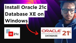 Install Oracle Database 21c Express Edition XE on Windows [upl. by Glantz]