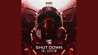 Shut Down The System [upl. by Cord]