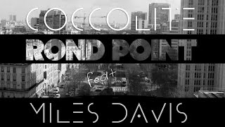 COCCOLITE  ROND POINT Feat MILES DAVIS [upl. by Duomham]